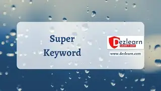 Session 14: Concept of 'super' Keyword in Java | Object Oriented Programming Series | OOPS