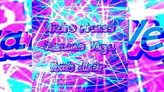 SUZANNE VEGA Tom's Diner (ANDRE FRANCE REMIX)