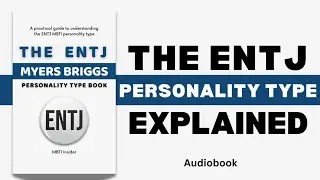 The ENTJ Personality Type Explained | Audiobook