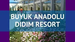 BUYUK ANADOLU DIDIM RESORT 5* Дидим обзор – отель БУУУК АНАДОЛУ ДИДИМ РЕЗОРТ 5* Дидим видео обзор