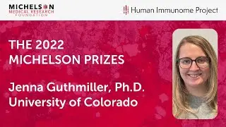 2022 Michelson Prizes: Dr. Jenna Guthmiller