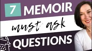 Important Questions to Ask to Write a Memoir: 7 Questions for Memoir