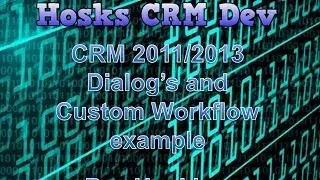 CRM 2011/2013 Dialog's and Custom Workflow example