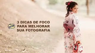 # 3 Dicas de Foco - Ensaio Nathy 11 anos