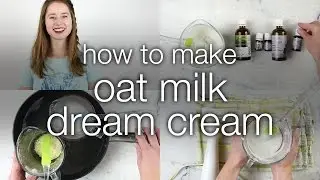 How to Make DIY Oat Milk Dream Cream // Humblebee & Me