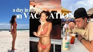 i went on my first vacation with my boyfriend *unfiltered vlog*