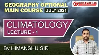 Geography (Opt.) Main Course (July 2021) | Free Climatology Lecture - 1 by Himanshu Sir