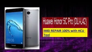 honor 5c pro DLI-L42 imei repair with HCU tool