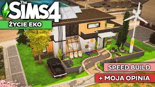 ŻYCIE EKO The Sims 4 SPEED BUILD + MOJA OPINIA