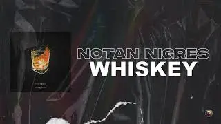 Notan Nigres - Whiskey (Audio)