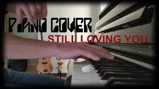 Scorpions - Still Loving You (piano cover)