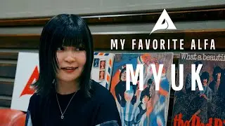 Myuk | My Favorite ALFA: Episode 8