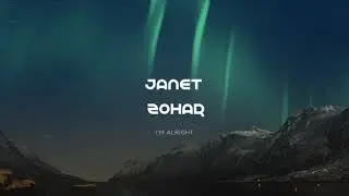 Janet Zohar - I'm Alright (Visual Music Video)