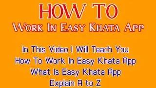 What Is Easy Khata App - How To Work in Easy Khata Explain A to Z