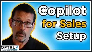 Copilot for Sales Setup and Configuration | Smarter Systems 2 - Microsoft Dynamics 365 Sales
