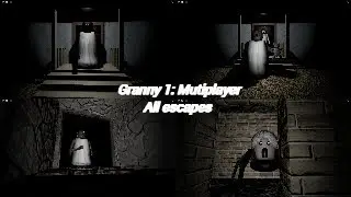 Granny 1: Multiplayer All Escapes | Roblox