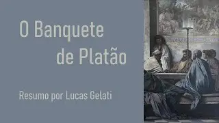 O Banquete, de Platão - Resumo