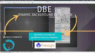🔵 CORRIGE los GRADIENTES de tus ASTROFOTOGRAFIAS con DBE [] Tutorial PIXINSIGHT...