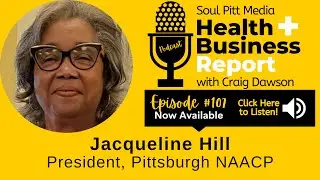 #107 | Interview with Jacqueline Hill, President Pittsburgh NAACP