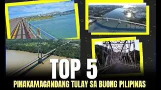 TOP 5  PINAKAMAGANDANG TULAY sa  BUONG PILIPINAS! ALAMIN at TUKLASIN