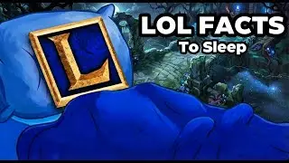 45 Minutes of League Of Legends Facts To Fall Asleep To