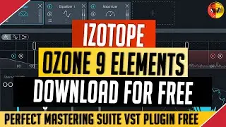 iZotope Ozone 9 Elements Mastering Plugin Download Free