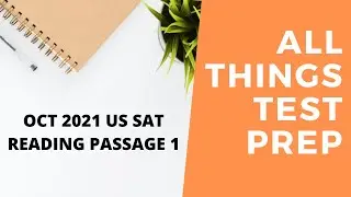 Oct 2021 US SAT Reading Passage 1 (SOLVED)