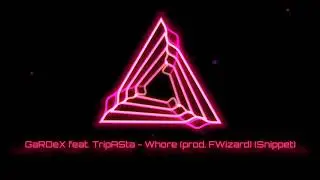 GaRDeX feat. TripASta - Whore (prod. FWizard) (Official Snippet, 2021)