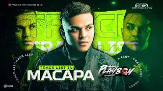 TRACKLIST IN MACAPÁ ( EMBATE DO ANO ) 