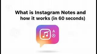 What is Instagram Notes and how it works (in 60 seconds)