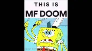 This is MF DOOM (SpongeBob)