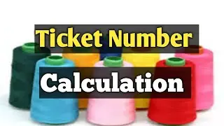 CALCULATION OF TICKET NUMBER || SEWING THREAD || TEXTILE ENGINEERING