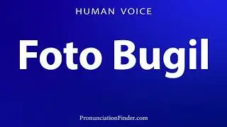 How To Pronounce Foto Bugil