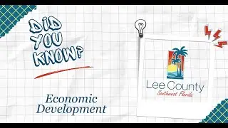 Did You Know? | Economic Development | Lee County Government Department Educational Series