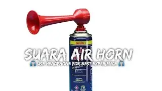 RELAKSASI SUARA AIR HORN