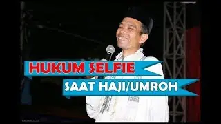 Hukum Selfie Saat Umroh/Haji | Ustadz Abdul Somad