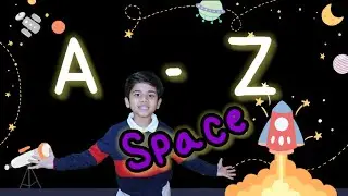 Space A - Z 🪐☄🚀 | Learn Outer Space Vocabulary