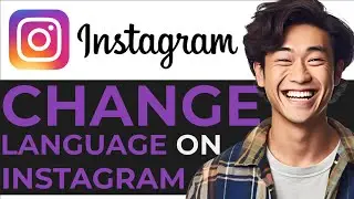 HOW TO CHANGE LANGUAGE IN INSTAGRAM 2024 - QUICK GUIDE