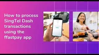 How to process Singtel Dash transactions using the ffastpay app