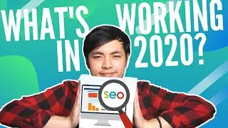 SEO In 2020 - What's Working Now?