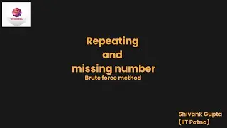 Find the Missing and Repeating Number (Brute force method)