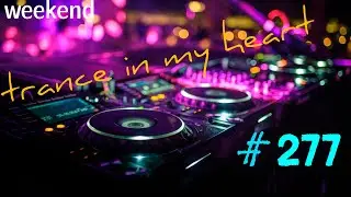 VOCAL TRANCE | PROGRESSIVE TRANCE | UPLIFTING TRANCE | TIMH #277 Mix By Inelej 13.07.2024