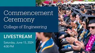 UC Santa Barbara College of Engineering Commencement Ceremony 2024