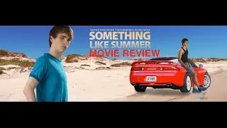 SOMETHING LIKE SUMMER MOVIE REVIEW
