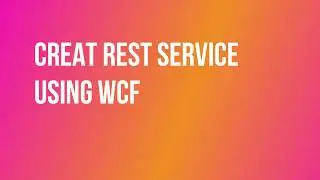CREATE REST SERVICE USING WCF