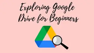 Exploring Google Drive for Beginners
