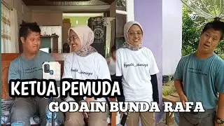 KETUA PEMUDA KERUMAH RAFA MALAH GODAIN BUNDA RAFA