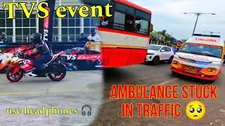 Ambulance stuck in traffic 🚦 // TVS Apache rr 310 event LUCKNOW 😍 // use headphones 🎧