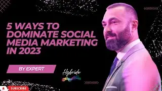 5 Ways To Dominate Social Media Marketing In 2023