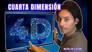 What is the Fourth Dimension (4D)? | Matías De Stefano